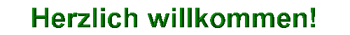 Herzlich willkommen!